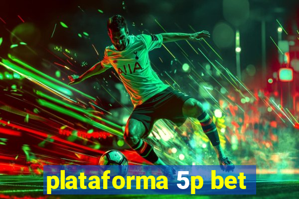 plataforma 5p bet